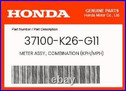 NEW Genuine OEM Honda METER ASSY, COMBINATION (KPH/MPH) 37100-K26-G11